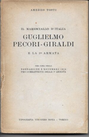 Maresciallo d’Italia Guglielmo Pecori – Giraldi e la 1 armata